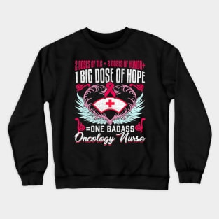 Badass Oncology Nurses Day Crewneck Sweatshirt